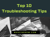 Top 10 Troubleshooting Tips