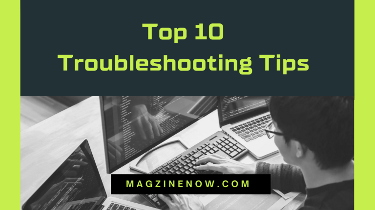 Top 10 Troubleshooting Tips