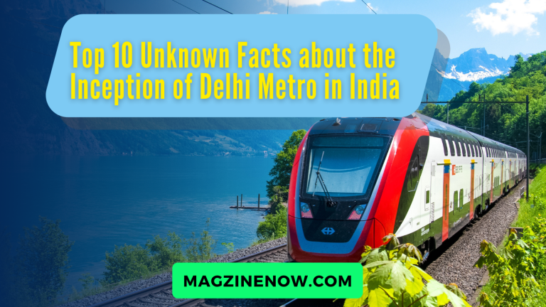 Top 10 Unknown Facts about the Inception of Delhi Metro in India