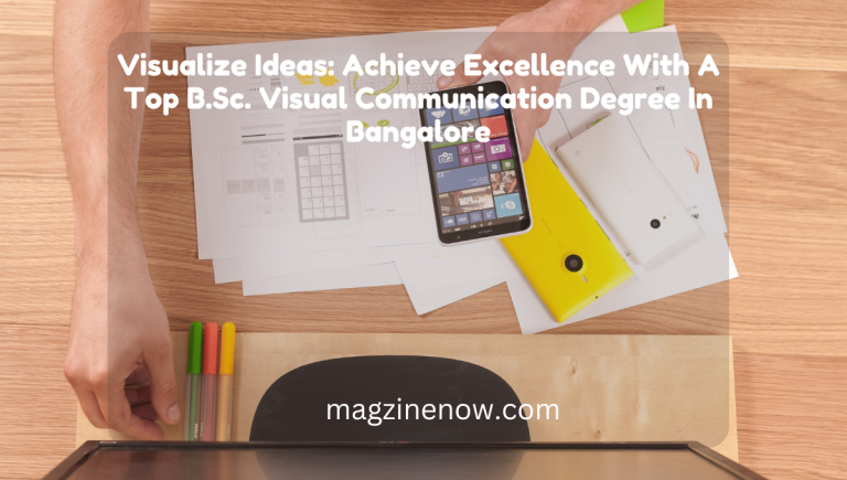 Top B.Sc. Visual Communication Degree In Bangalore