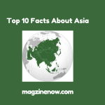 Top Facts About Asia