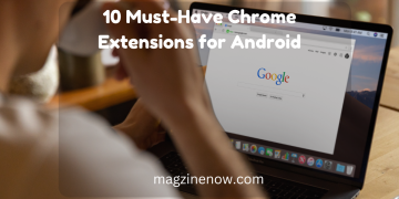 10 Must-Have Chrome Extensions for Android